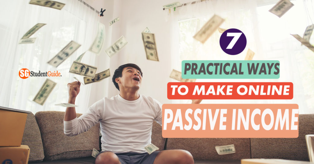 7 Practical Ways To Make Online Passive Income - StudentG