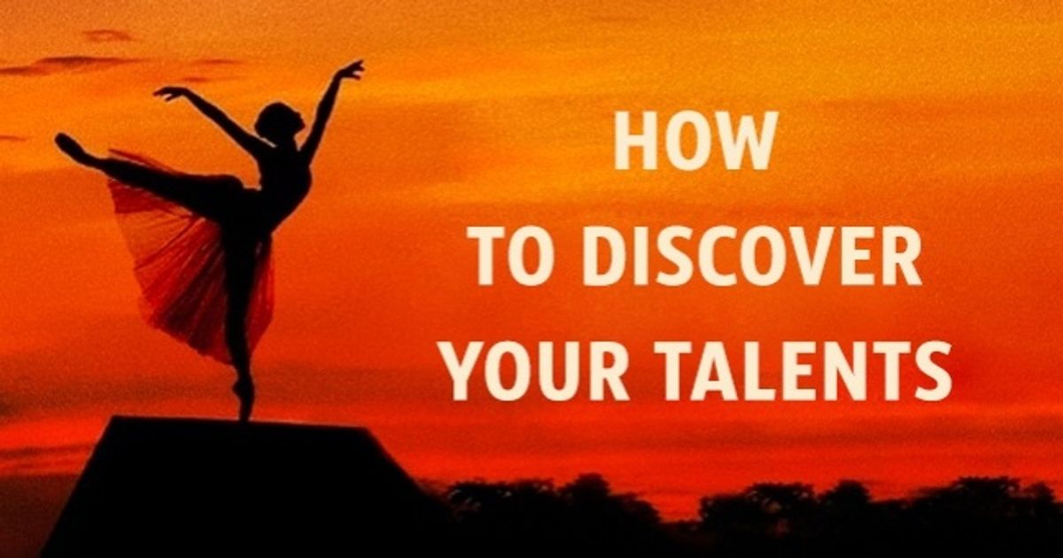 11 Simple Steps to Identify Your Talents and Utilize Them