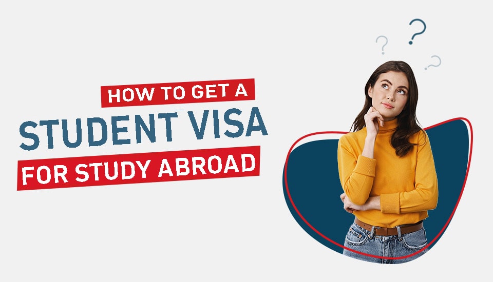 How to Get a Student Visa for Study Abroad - StudentG